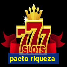 pacto riqueza